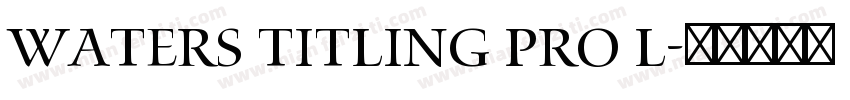 Waters Titling Pro L字体转换